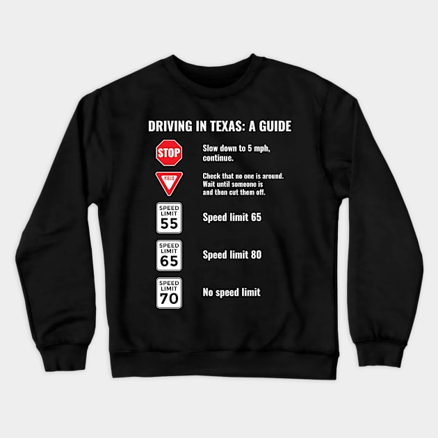 Driving in Texas: A Guide Crewneck Sweatshirt by c1337s